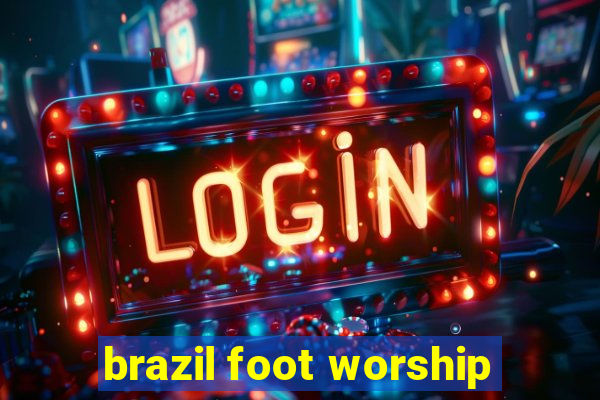 brazil foot worship